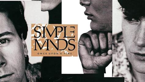 Album Review Simple Minds Once Upon A Time 30th Anniversary Deluxe