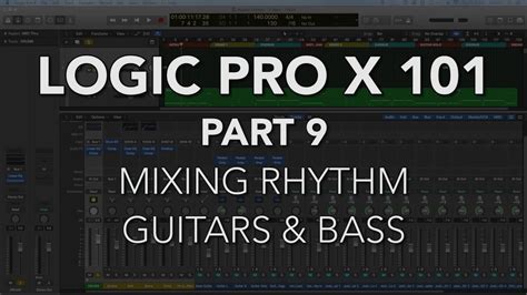 Logic Pro X 101 09 Mixing Rhythm Guitars And Bass Youtube