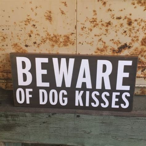 Beware Of Dog Kisses Handmade Sign With Dark Painted Etsy Dog
