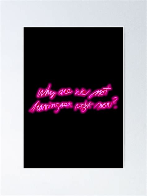 why are we not having sex right now poster for sale by helebing redbubble
