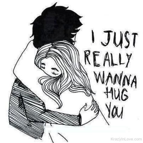 i just really wanna hug you