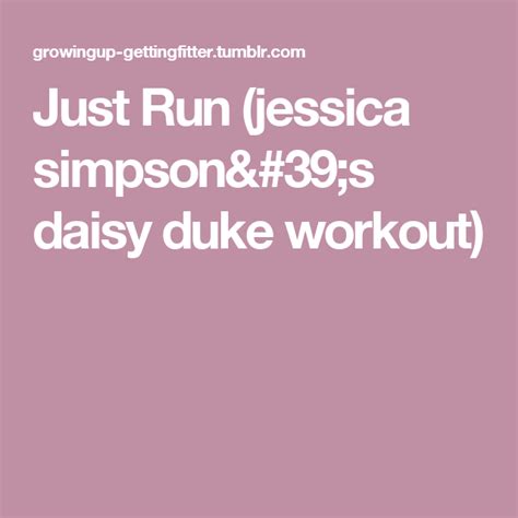 Jessica Simpson S Daisy Duke Workout Daisy Duke Workout Jessica