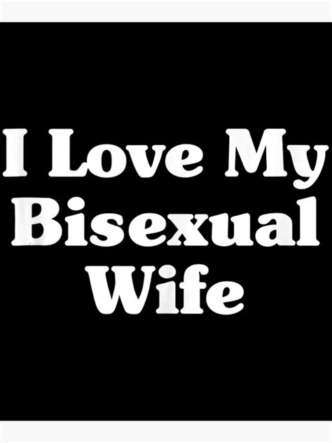 i love my bisexual wife bi pride month bisexual couple poster for sale by thuongtroo redbubble