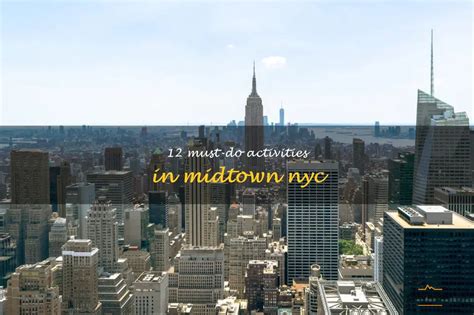 12 Must Do Activities In Midtown Nyc Quartzmountain