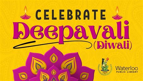 Celebrate Deepavali Diwali Waterloo Public Library Ontario Canada