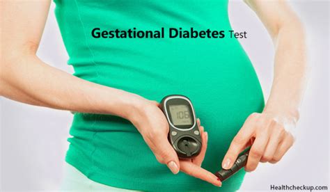 Gestational Diabetes Test Preparation Procedure Results Side Effects