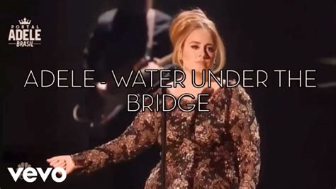 Adele Water Under The Bridge Lyrics Water Under The Bridge Adele Songs Music Is Life