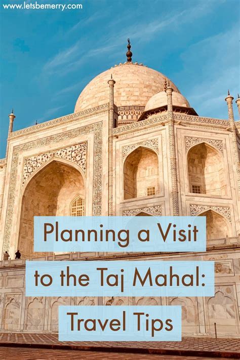 Planning A Visit To The Taj Mahal Check Out This Post For Everything You Need To Know Before
