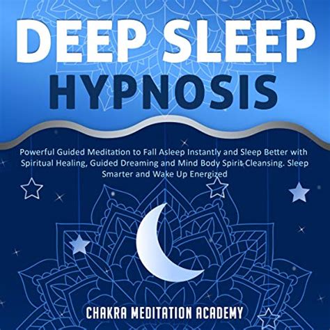 Deep Sleep Hypnosis By Chakra Meditation Academy Hypnosis Audible