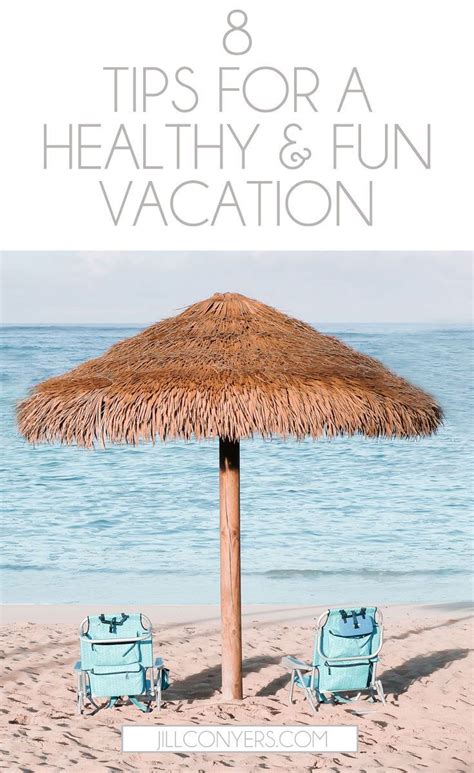 8 Tips For A Healthy And Fun Vacation Jill Conyers Healthy Vacation