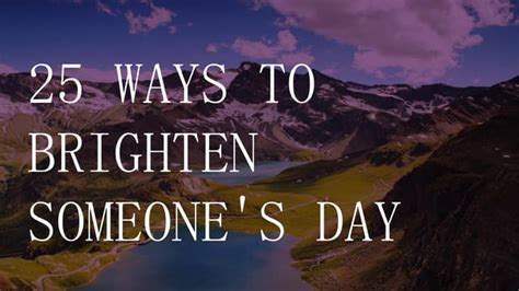 25 Ways To Brighten Someones Day Ppt
