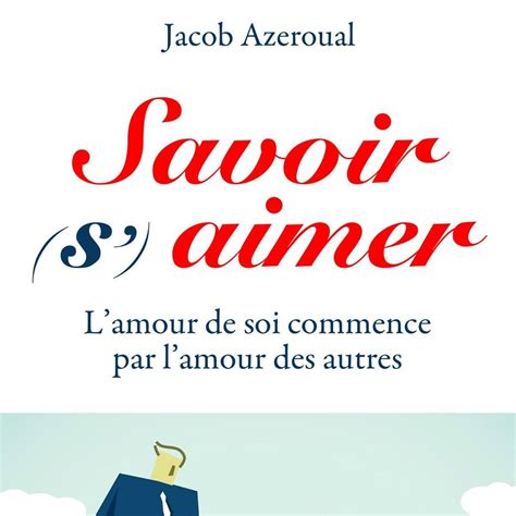 Savoir Saimer Lamour De Soi Commence Par Lamour Des Autres Paris