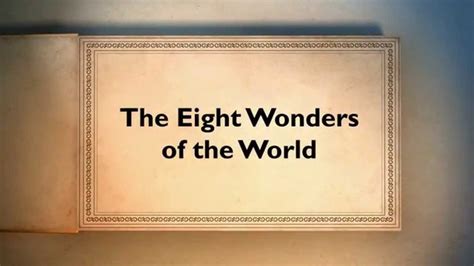 The Eight Wonders Of The World Youtube
