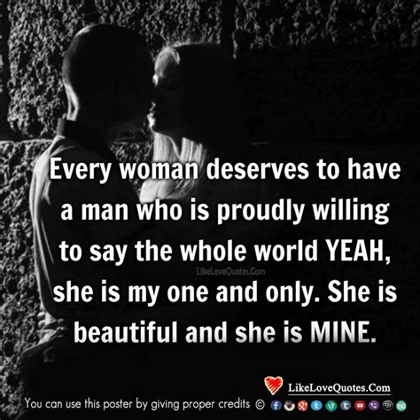 Every Woman Deserves To Have A Man Who Is Tired Of Love Love Quotes Every Woman