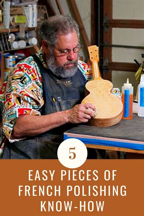 The Five Easy Pieces Of French Polishing Know How Beginner