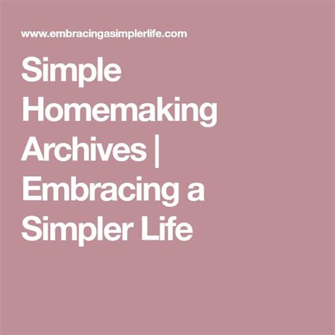Simple Homemaking Archives | Embracing a Simpler Life | Homemaking, Simple life, Simple