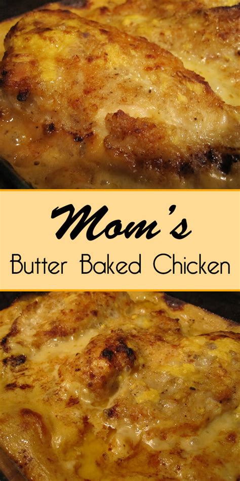 Moms Butter Baked Chicken Easy Culinary Concepts