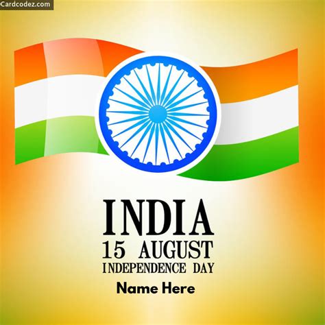 India 15 August Independence Day Photo With Name Card Codez Name On Greeting Cards
