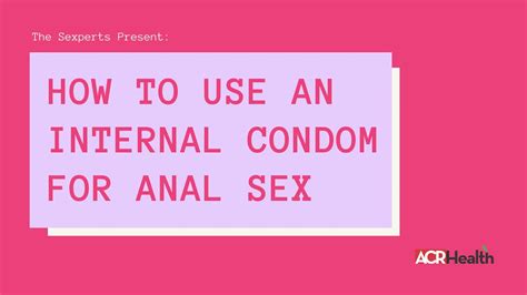 internal condom anal sex youtube