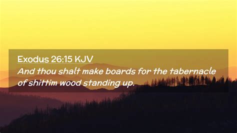 Exodus 26 15 KJV Desktop Wallpaper And Thou Shalt Make Boards For The