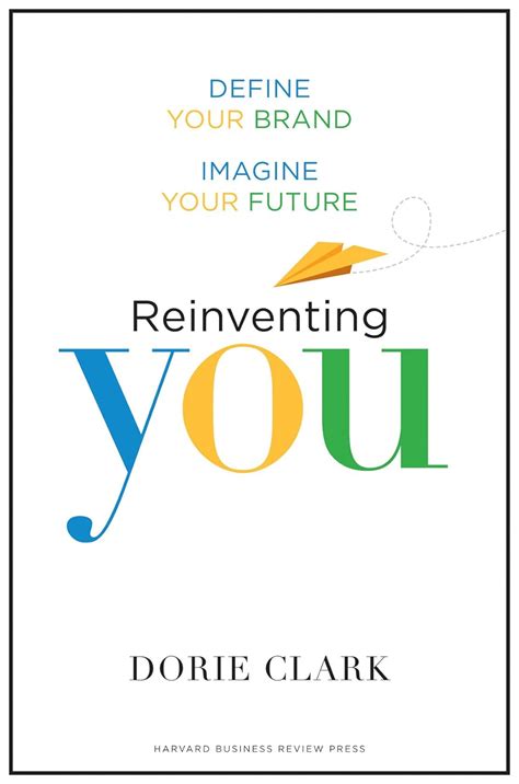 Reinventing You Define Your Brand Imagine Your Future