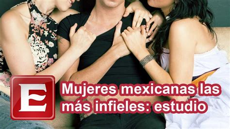 Mexicanas Las Mujeres Más Infieles En El Mundo Youtube