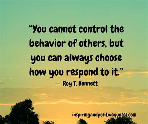 “you Cannot Control The Behavior Of Others But You Can Always Choose