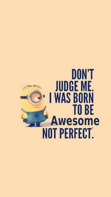 Awesome Not Perfect Lol Duh Funny Minion Quotes Funny Quotes