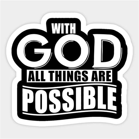 With God All Things Are Possible With God All Things Are Possible