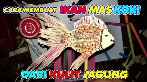 Check spelling or type a new query. prakarya cara membuat ikan koki dari kulit jagung - YouTube