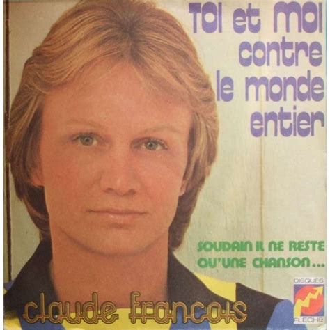 Le tsunami a suscité dans le monde entier un élan de générosité sans précédent en faveur des victimes. Toi et moi contre le monde entier de Claude Francois, SP ...