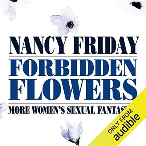 Forbidden Flowers More Womens Sexual Fantasies By Nancy Friday