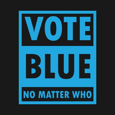 Vote Blue No Matter Who Democrat Blue Wave Tshirt Vote Blue No