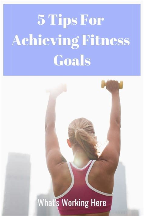5 Tips For Achieving Your Fitness Goals Fitness Goals Fitness Tips