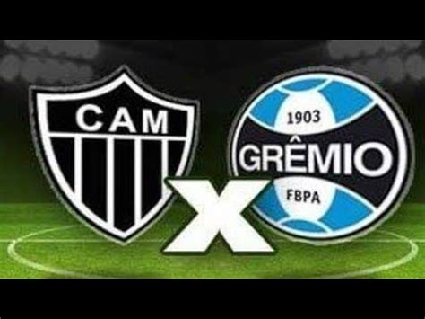 Atlético MG x Grêmio ao VIVO Campeonato Brasileiro YouTube