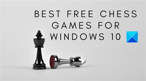 Best Free Chess Games For Windows 10 Youtube