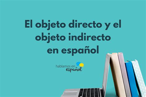 pronombres de objeto directo y objeto indirecto actividades ele Hablamos en español