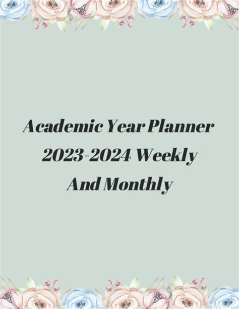 Buy Academic Year Planner 2023 2024 Weekly And Monthly 12 Months