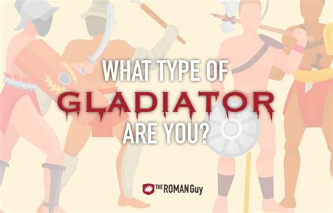 Roman Gladiators What Type Would You Be The Roman Guy