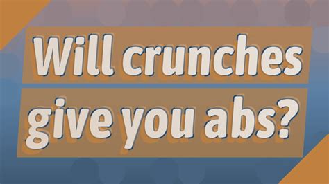 Will Crunches Give You Abs Youtube