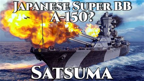 World of Warships: Satsuma - Japanese Super Battleship (A-150?)