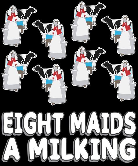 Eight Maids A Milking Song 12 Days Christmas Digital Art By Henry B