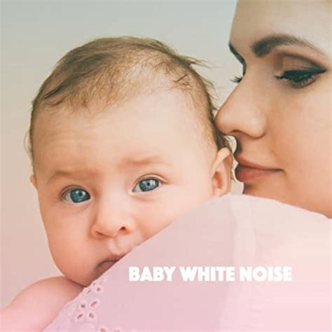 Amazon Music White Noise Babies White Noise Baby Sleep And White