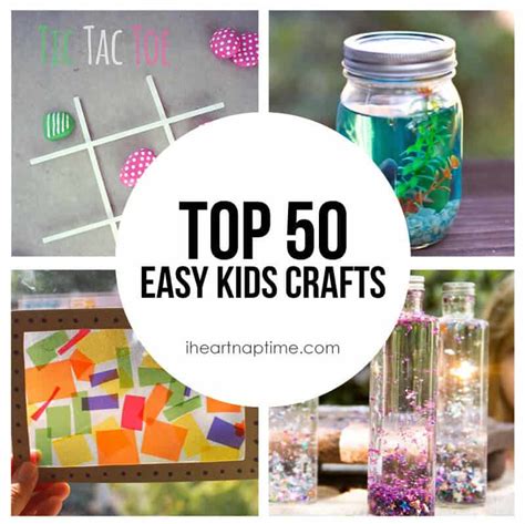 50 Fun & Easy Kids Crafts - I Heart Nap Time