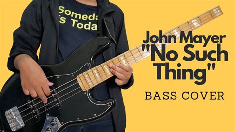 No Such Thing John Mayer Bass Cover Youtube