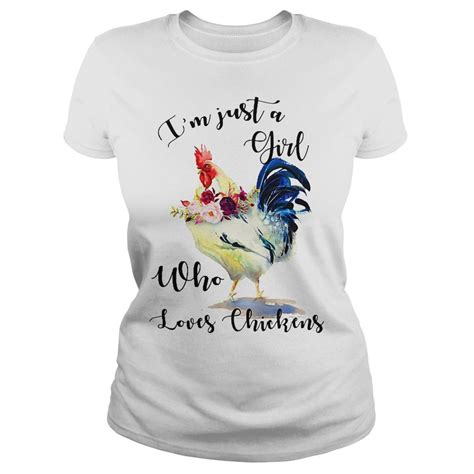 i m just a girl who loves chickens shirt hoodie sweater longsleeve t shirt chicken shirts