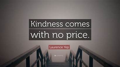 Kindness Comes Yep Laurence Quote Wallpapers Quotefancy
