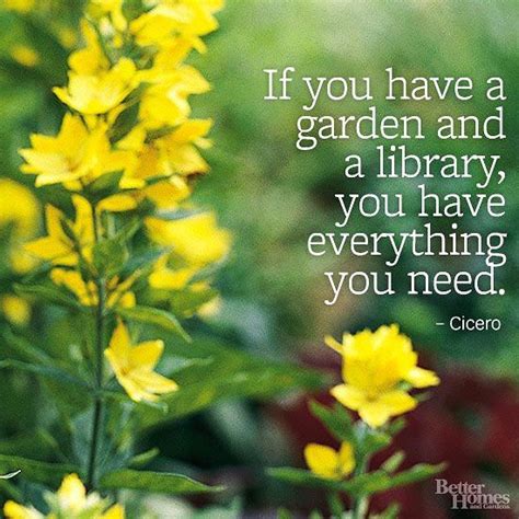 If You Have A Garden And A Library You Have Everything You Need Cicero More Garden Quotes