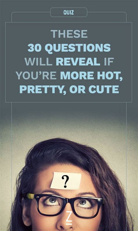 These 30 Questions Will Reveal If Youre More Hot Pretty Or Cute