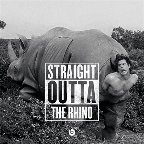 Straight Outta The Rhino Ace Ventura Memes Ace Ventura Pet Detective